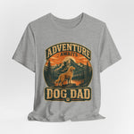 Adventure Awaits, Dog Dad — Unisex Tee