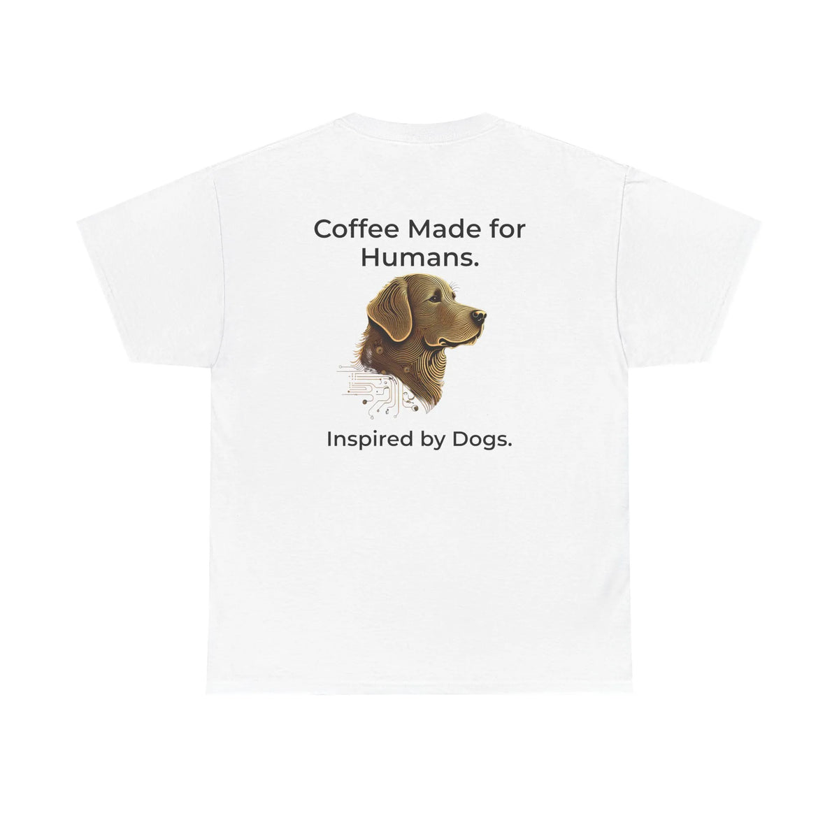 White T-shirt back with 'Coffee Made for Humans' text and stylized dog head graphic