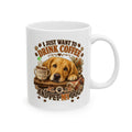 White mug with a dog illustration and text 'I just want to drink coffee and pet my dog' on a white background